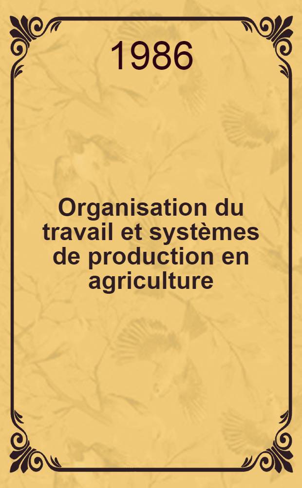 Organisation du travail et systèmes de production en agriculture
