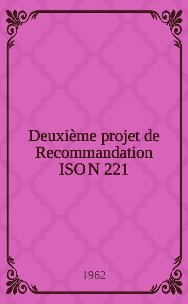 Deuxi&egrave;me projet de Recommandation ISO N 221 : "Rugosit&eacute; des surfaces"