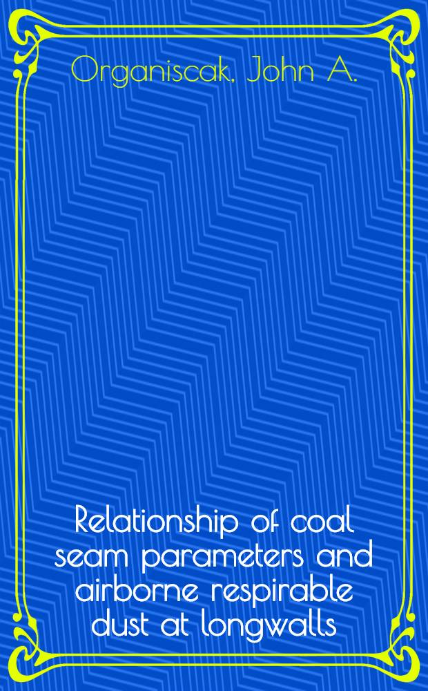 Relationship of coal seam parameters and airborne respirable dust at longwalls