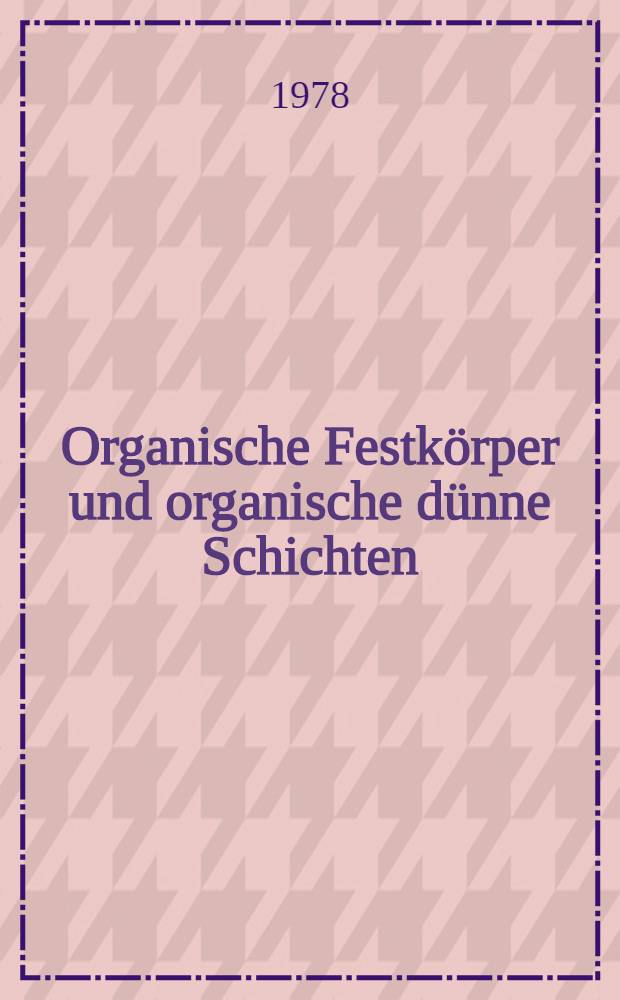 Organische Festkörper und organische dünne Schichten
