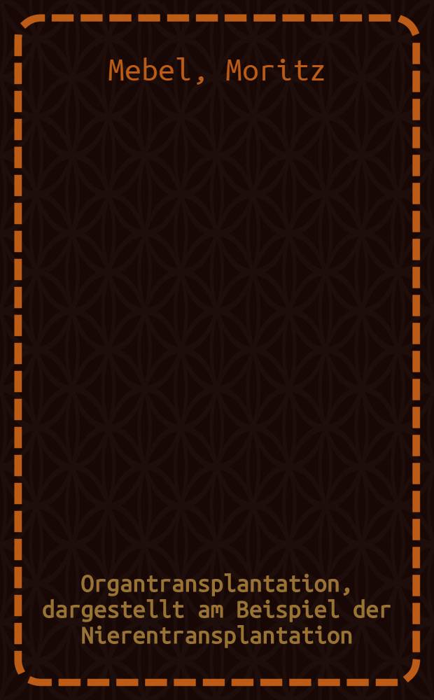 Organtransplantation, dargestellt am Beispiel der Nierentransplantation