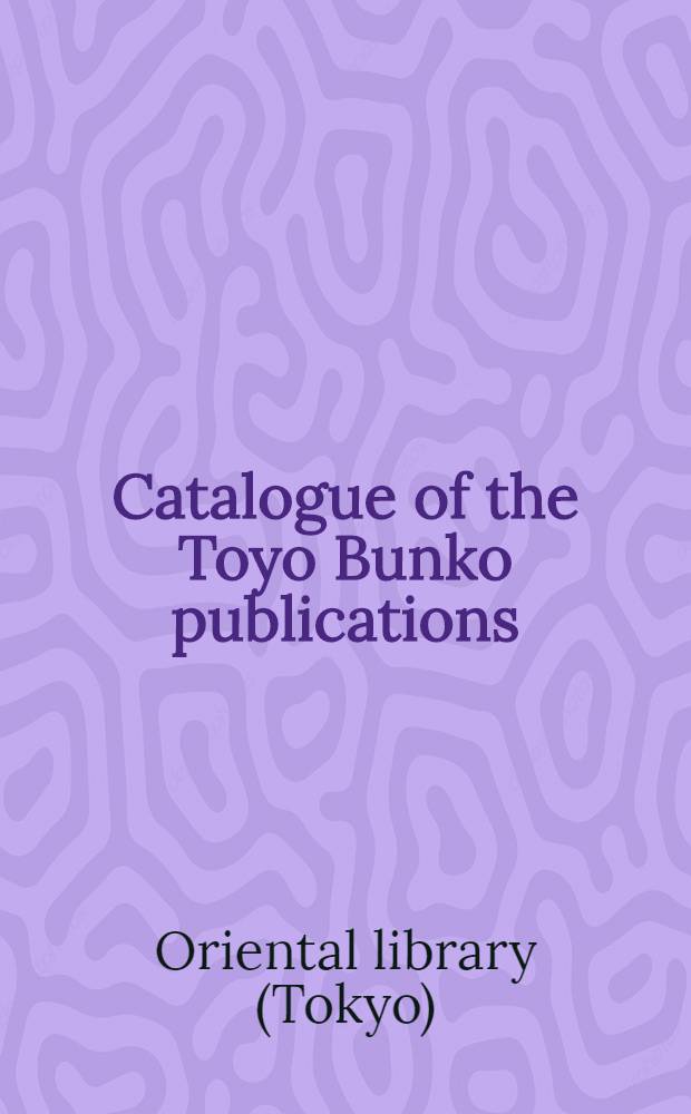 Catalogue of the Toyo Bunko publications
