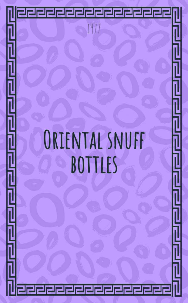 Oriental snuff bottles : Am album