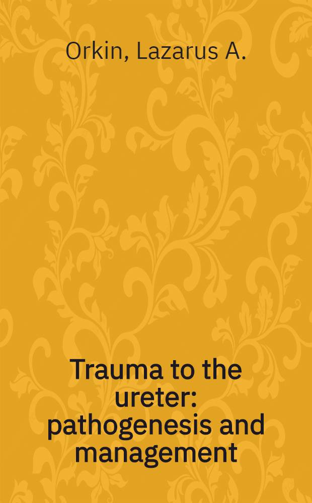 Trauma to the ureter: pathogenesis and management