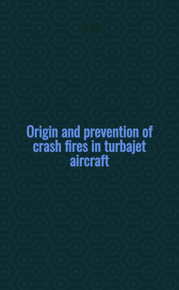 Origin and prevention of crash fires in turbajet aircraft