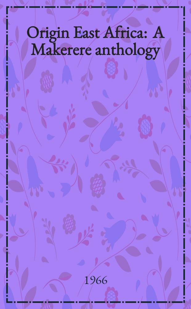 Origin East Africa : A Makerere anthology