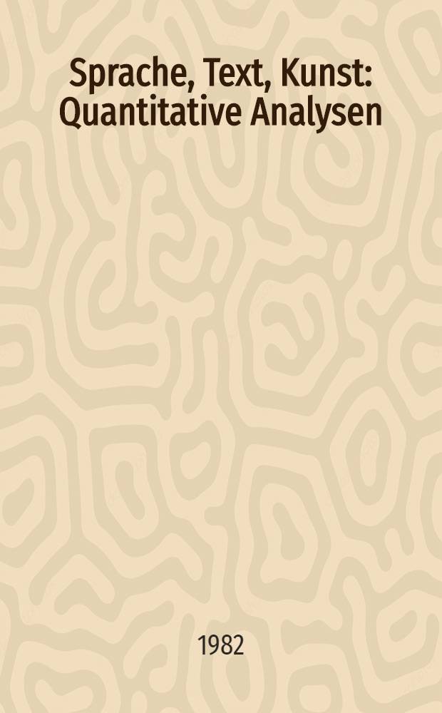Sprache, Text, Kunst : Quantitative Analysen
