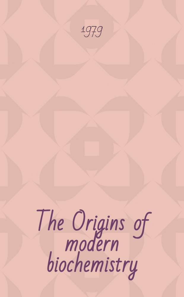 The Origins of modern biochemistry : A retrospect on proteins : Symp.