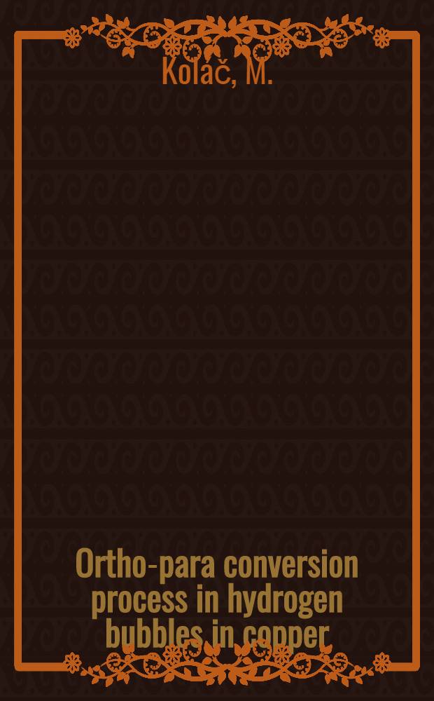 Ortho-para conversion process in hydrogen bubbles in copper