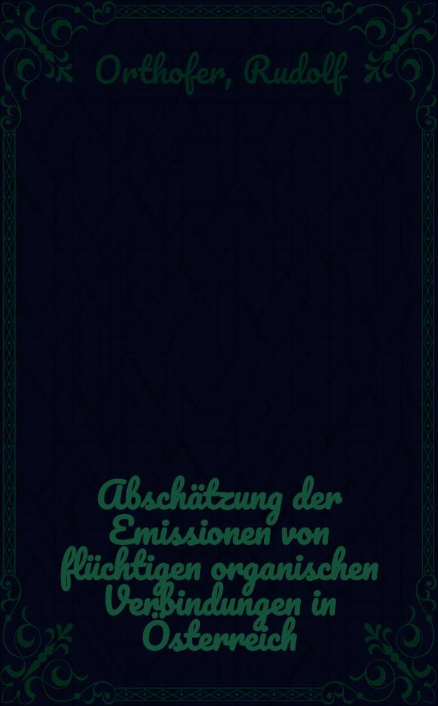 Abschätzung der Emissionen von flüchtigen organischen Verbindungen in Österreich