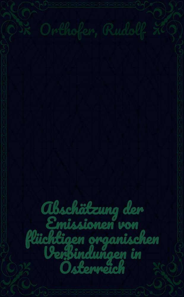 Abschätzung der Emissionen von flüchtigen organischen Verbindungen in Österreich