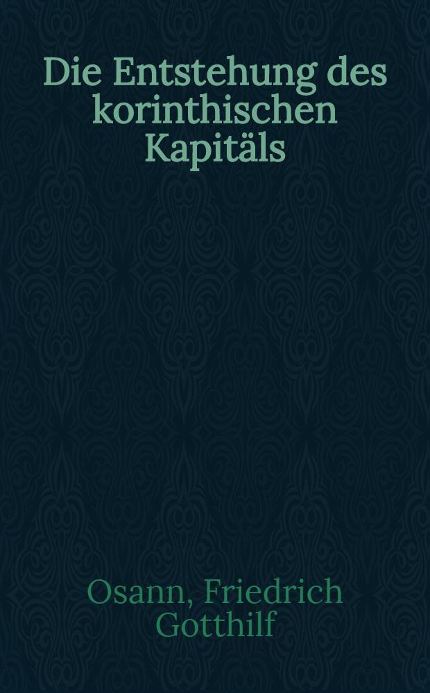 Die Entstehung des korinthischen Kapitäls