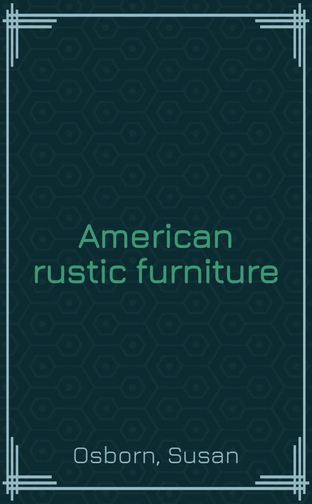 American rustic furniture : An album
