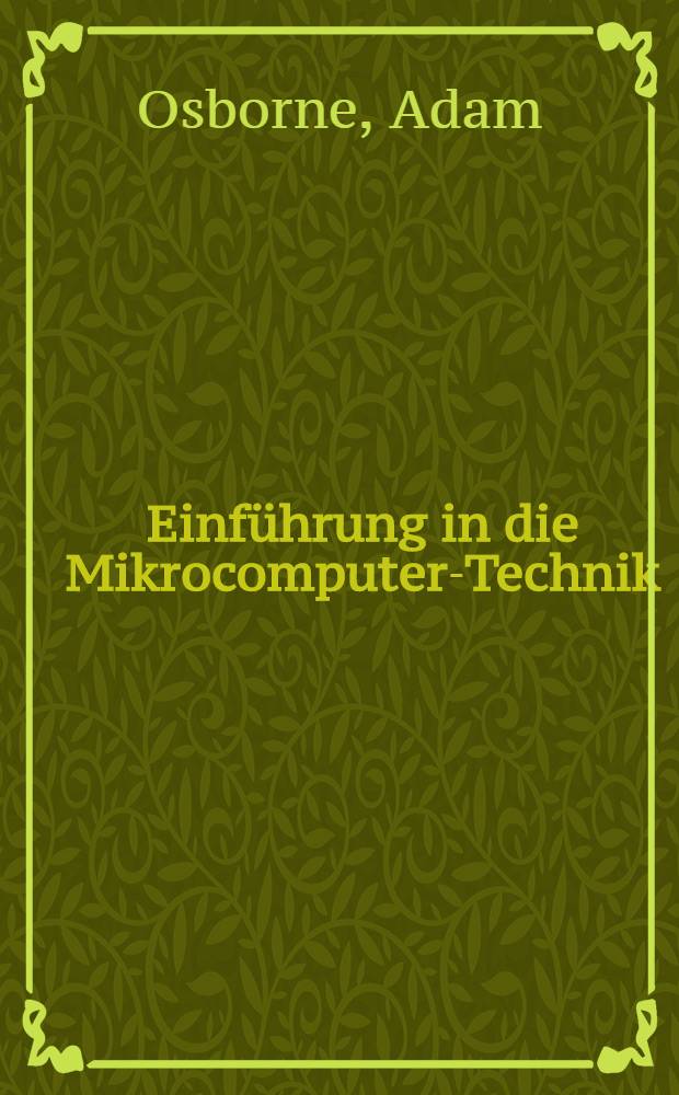 Einführung in die Mikrocomputer-Technik : Grundlagenbuch der Mikrocomputer-Technik