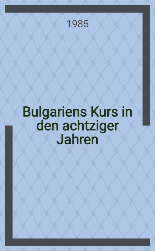 Bulgariens Kurs in den achtziger Jahren : Dir "Preußen des Balkans": pragmatisch, selbstbewußt, effizient