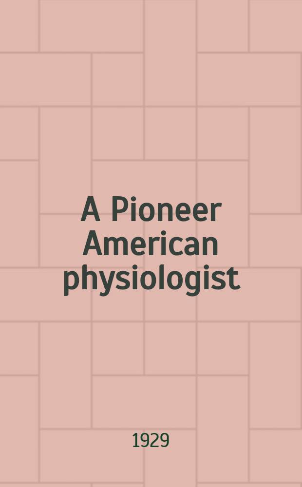 A Pioneer American physiologist