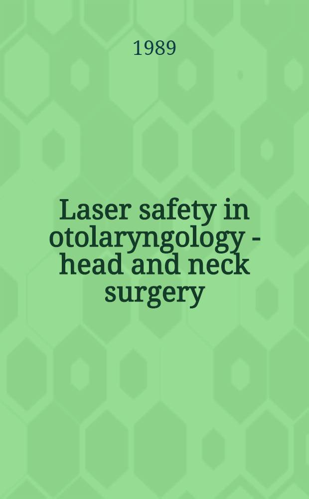 Laser safety in otolaryngology - head and neck surgery: anesthetic a. educational considerations for laryngeal surgery