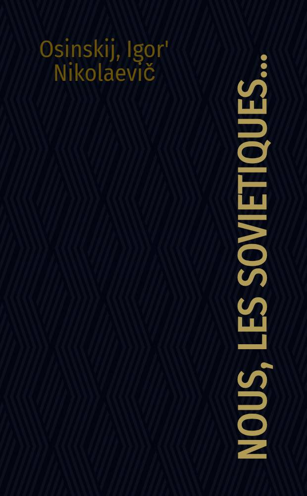 Nous, les sovietiques ...