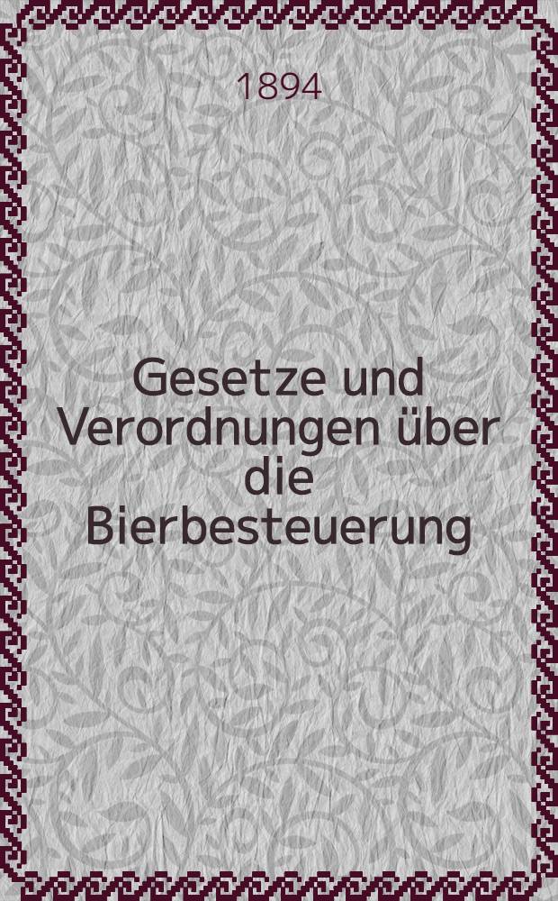 Gesetze und Verordnungen über die Bierbesteuerung