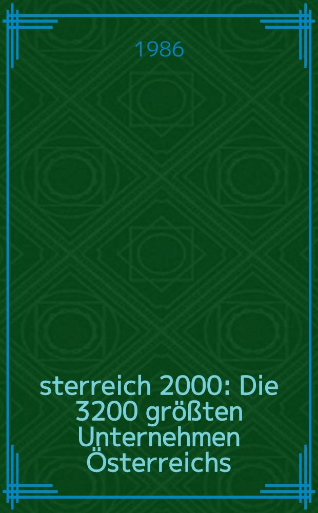 Österreich 2000 : Die 3200 größten Unternehmen Österreichs