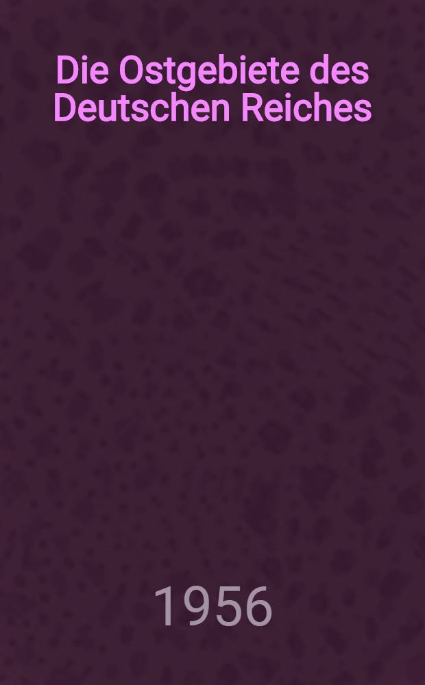 Die Ostgebiete des Deutschen Reiches