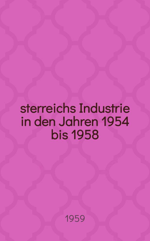Österreichs Industrie in den Jahren 1954 bis 1958