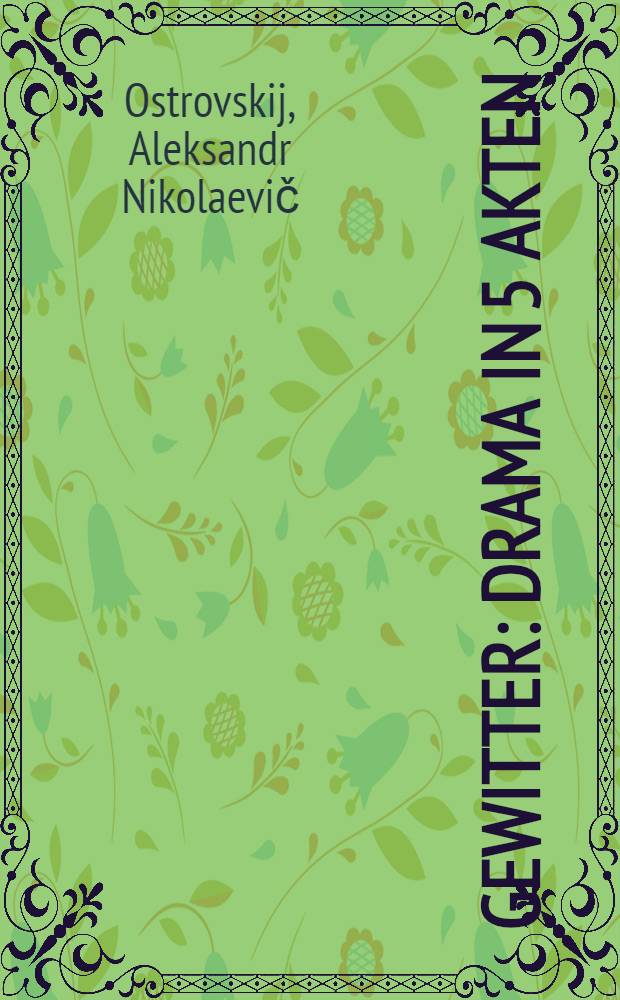 Gewitter : Drama in 5 Akten (6 Bildern)