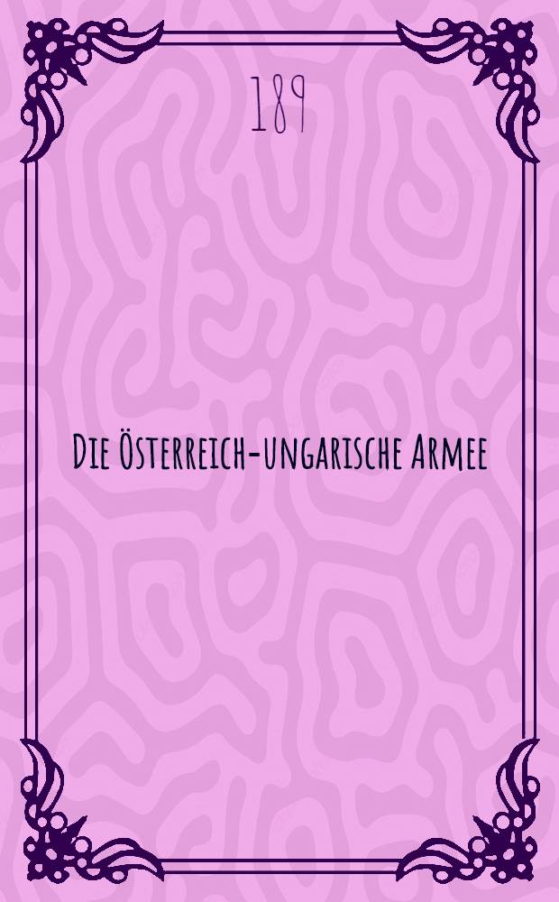 ... Die &Ouml;sterreich-ungarische Armee