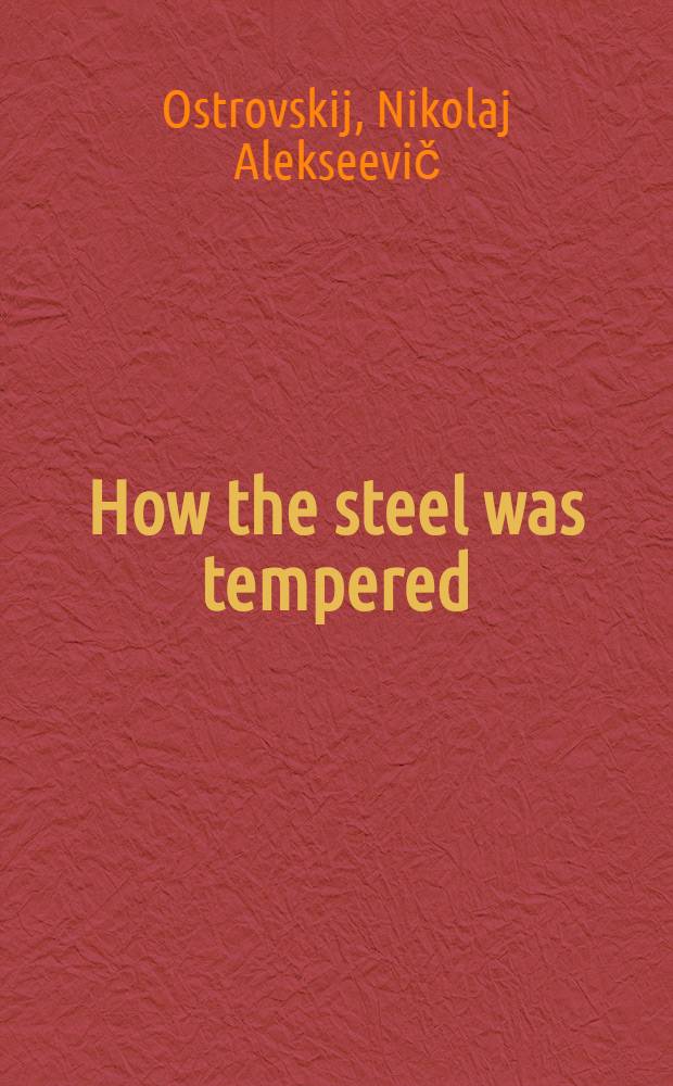 How the steel was tempered : A novel in 2 p
