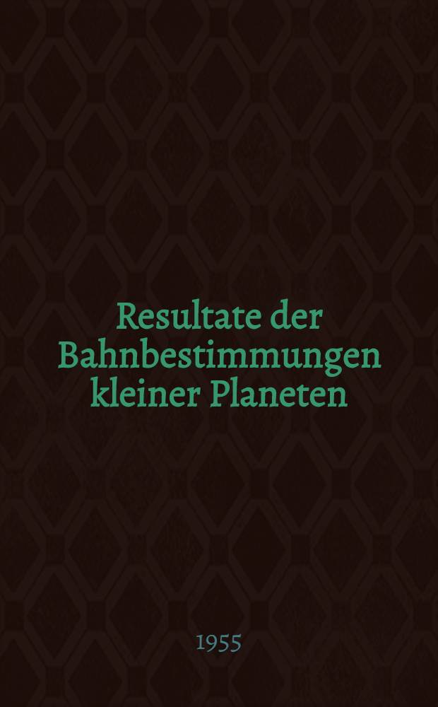 Resultate der Bahnbestimmungen kleiner Planeten