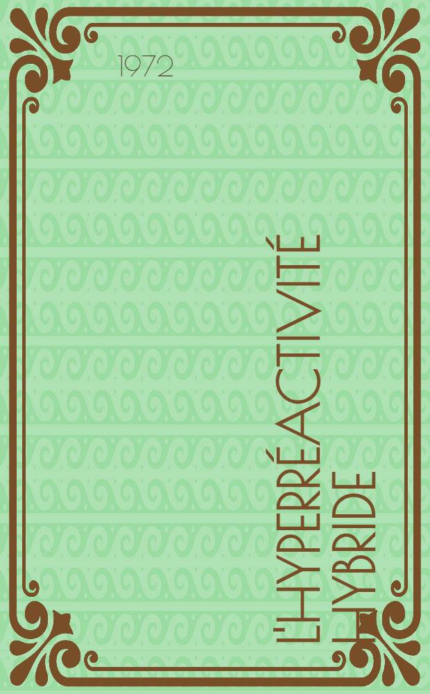 L'hyperr&eacute;activit&eacute; hybride : Th&egrave;se ..