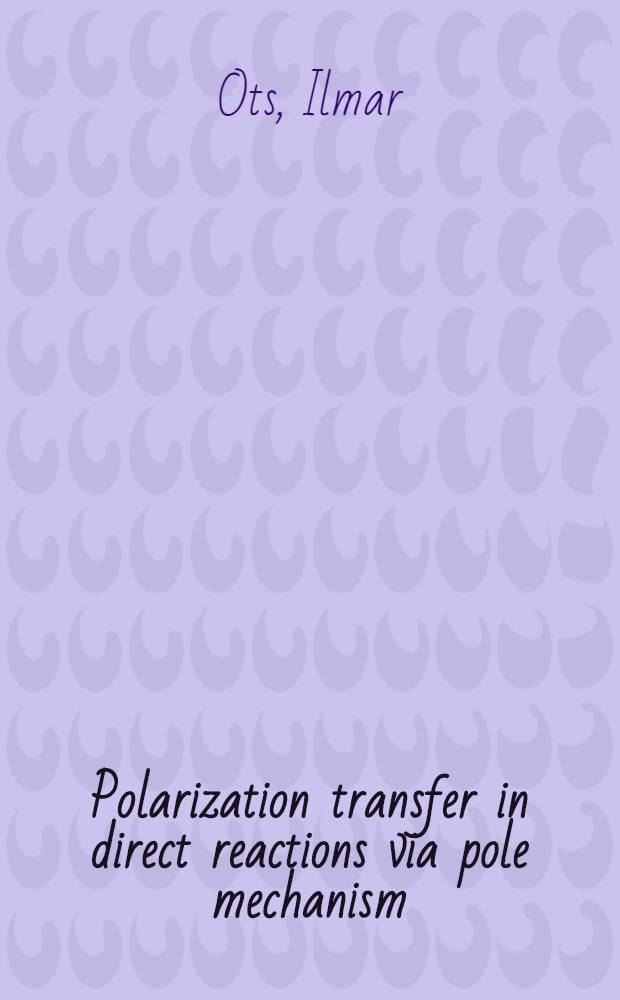 Polarization transfer in direct reactions via pole mechanism