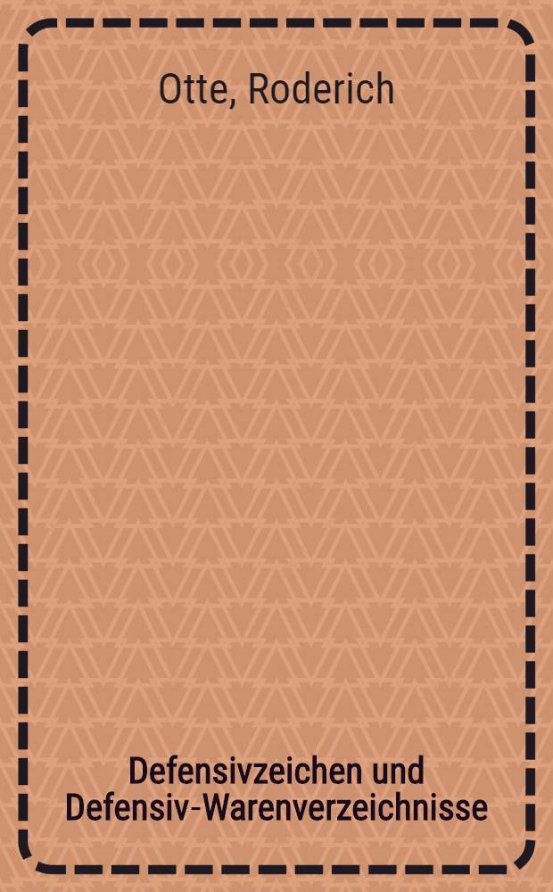 Defensivzeichen und Defensiv-Warenverzeichnisse : Inaug.-Diss. ... der Georgia Augusta-Universität zu Göttingen
