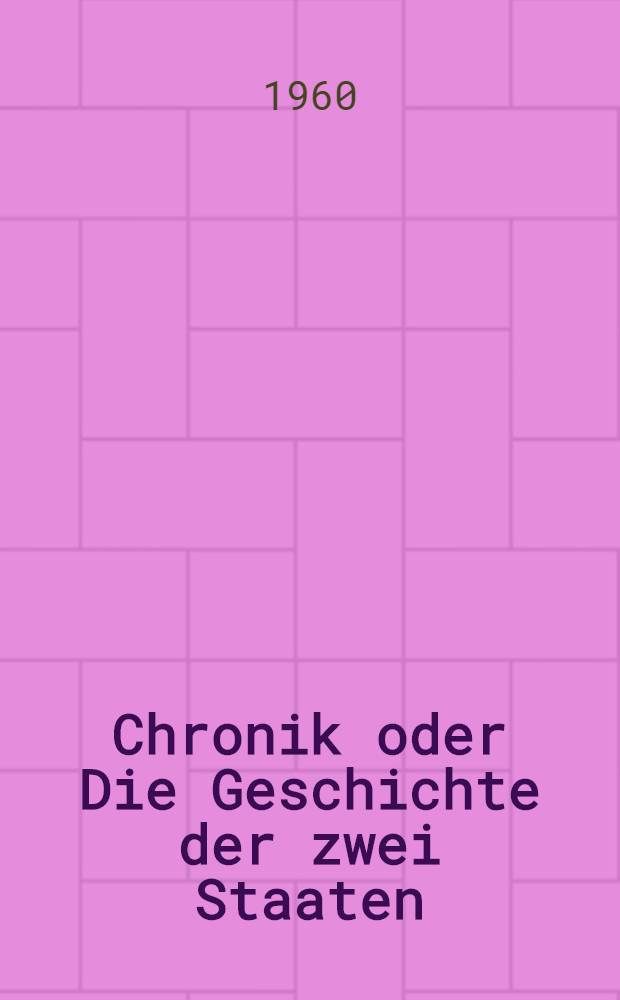 Chronik oder Die Geschichte der zwei Staaten