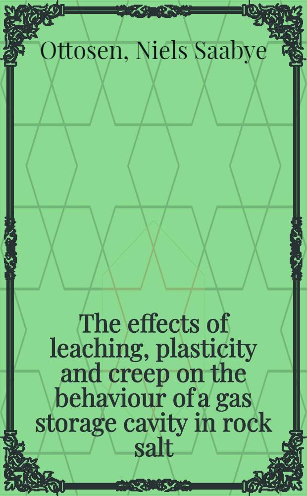 The effects of leaching, plasticity and creep on the behaviour of a gas storage cavity in rock salt