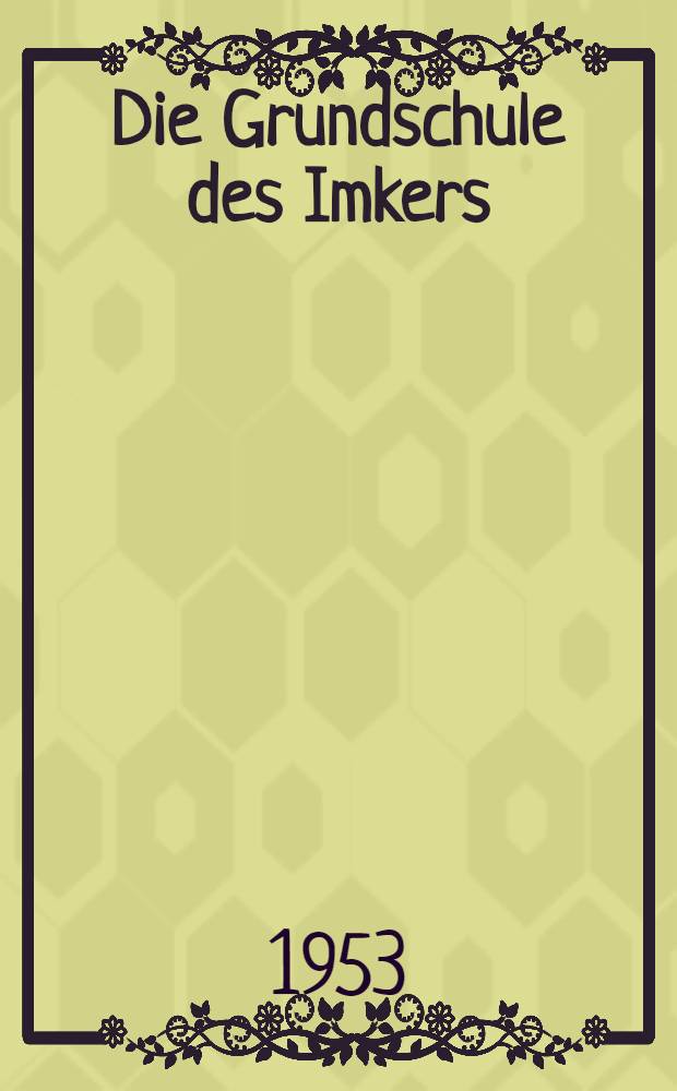 Die Grundschule des Imkers