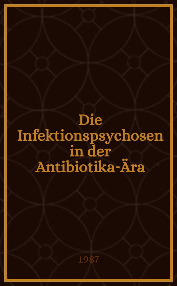 Die Infektionspsychosen in der Antibiotika-Ära : Inaug.-Diss