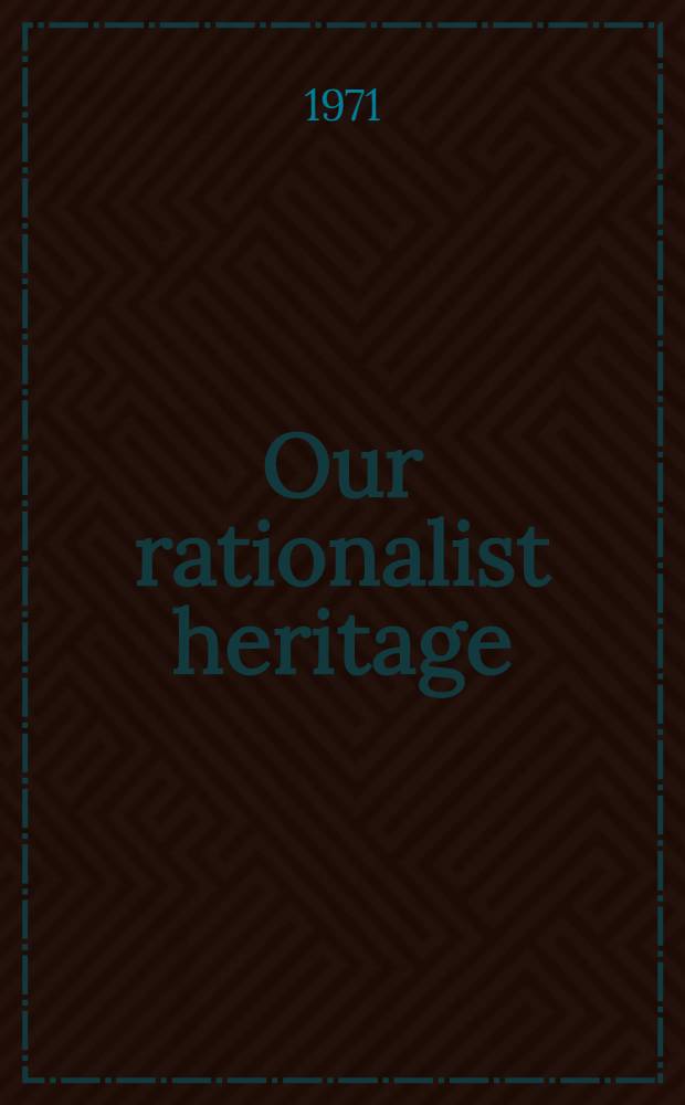 Our rationalist heritage : An anthology for freethinkers