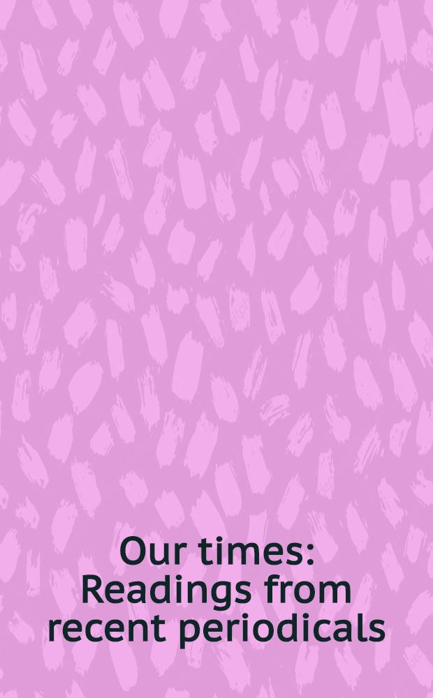 Our times : Readings from recent periodicals