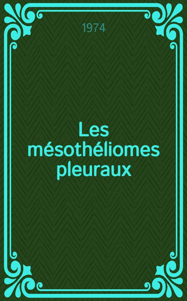 Les mésothéliomes pleuraux : Possibilités et limites du cyto-diagnostic : Thèse ..