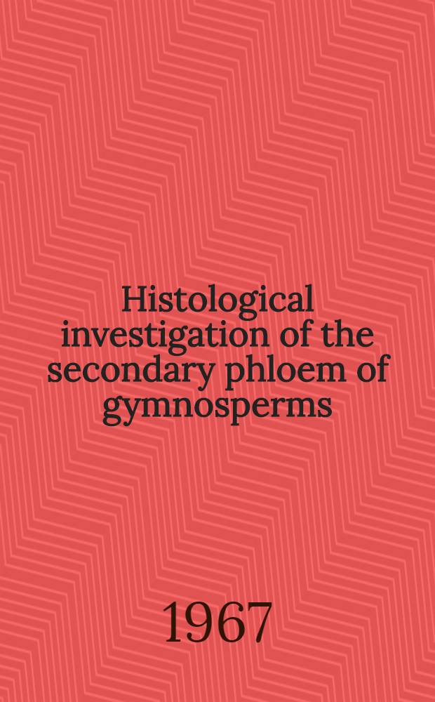 Histological investigation of the secondary phloem of gymnosperms