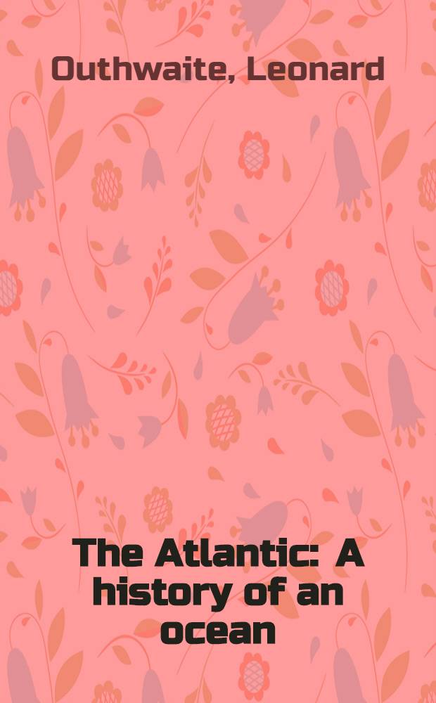 The Atlantic : A history of an ocean
