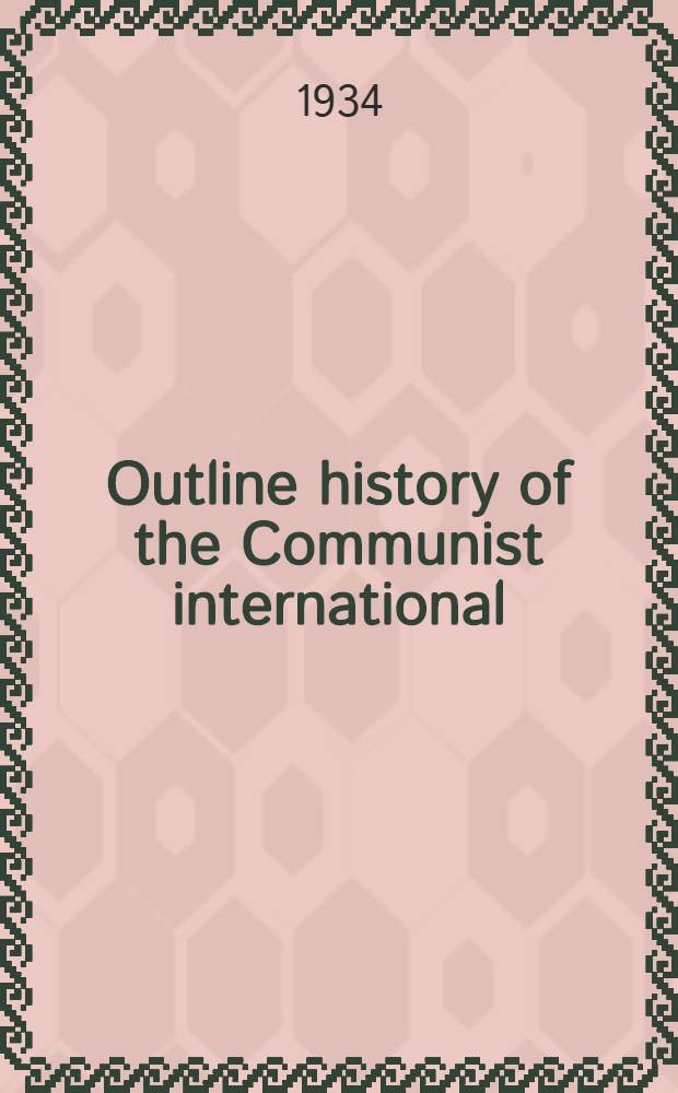 Outline history of the Communist international : Theses for instructors