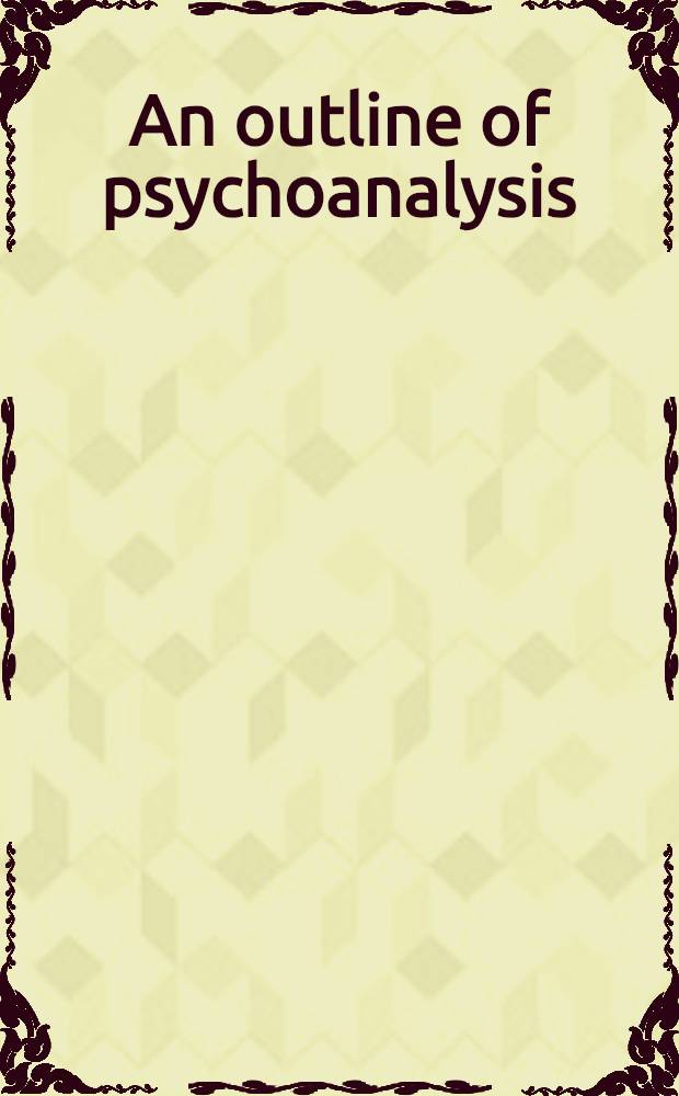 An outline of psychoanalysis