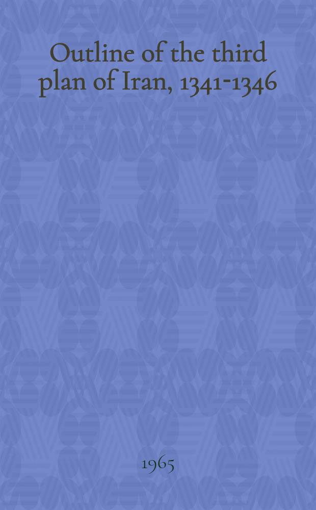 Outline of the third plan of Iran, 1341-1346