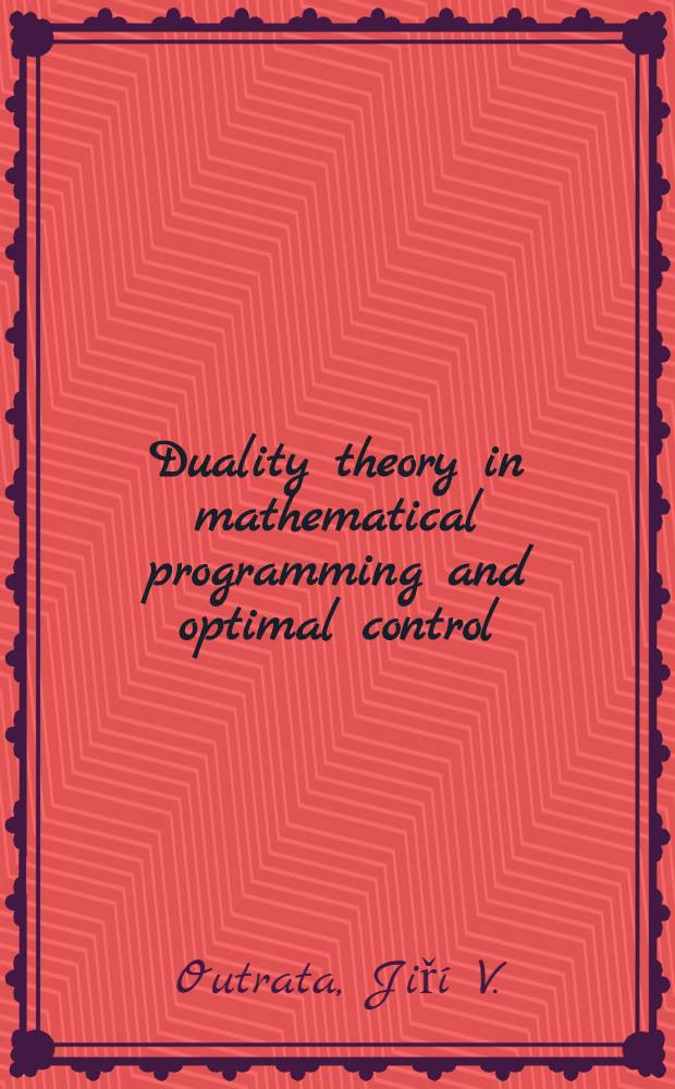 Duality theory in mathematical programming and optimal control