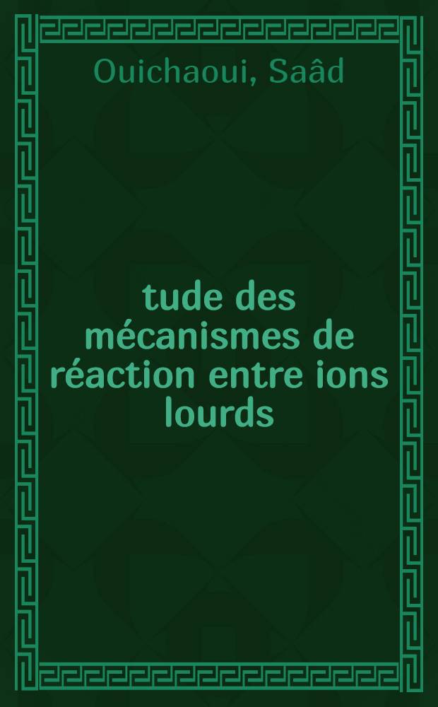 Étude des mécanismes de réaction entre ions lourds : Quasi-fission et fusion complète sur le système 220 MeV 40 18 Ar + 197 79 Au : Thèse prés. au Centre d'Orsay, Univ. Paris-Sud ..
