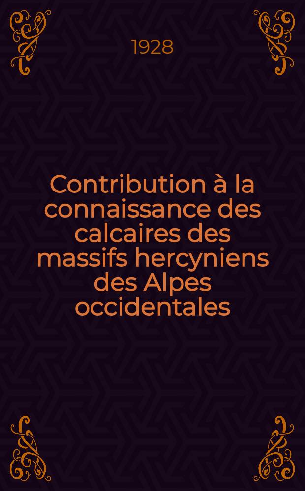 Contribution à la connaissance des calcaires des massifs hercyniens des Alpes occidentales