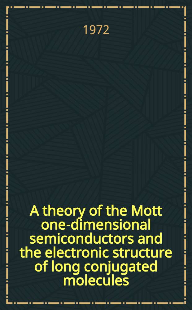 A theory of the Mott one-dimensional semiconductors and the electronic structure of long conjugated molecules