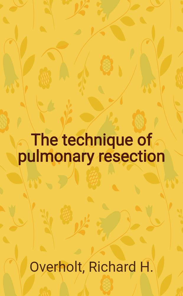 The technique of pulmonary resection